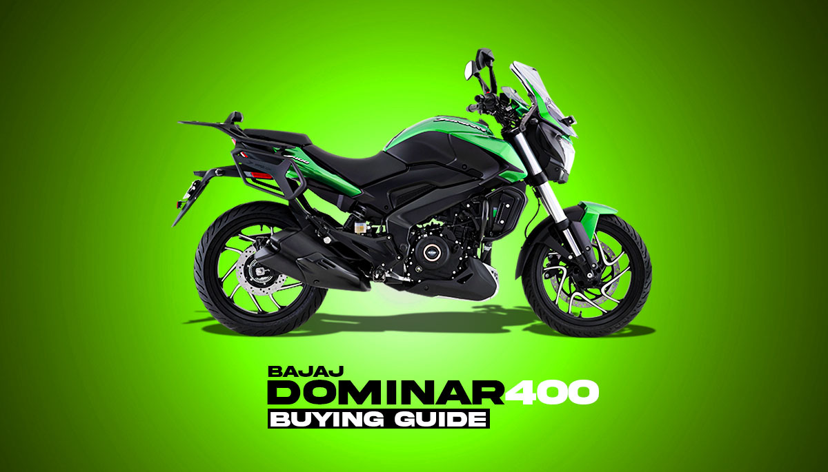 Bajaj Dominar 400 Buying Guide